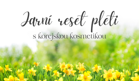 Jarní reset pleti: Jak probudit pokožku po zimě s korejskou kosmetikou