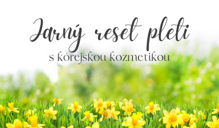 Jarný reset pleti: Ako prebudiť pokožku po zime s kórejskou kozmetikou